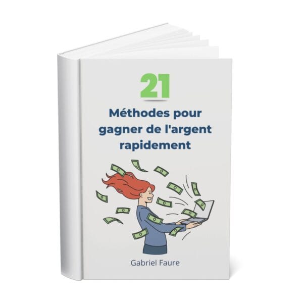 21 Méthodes pour gagner de l'argent rapidement