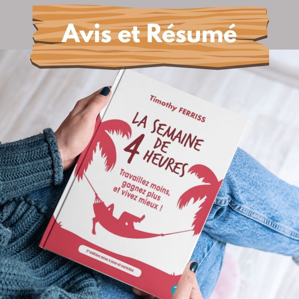 La semaine de 4 heures – Avis et résumé complet