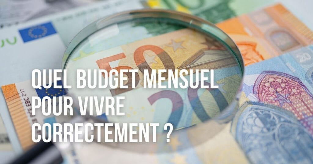 Quel budget mensuel pour vivre correctement ?
