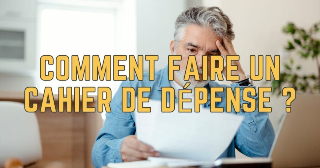 faire un cahier de dépense