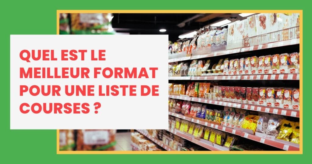 Quel est le meilleur format pour une liste de courses ?