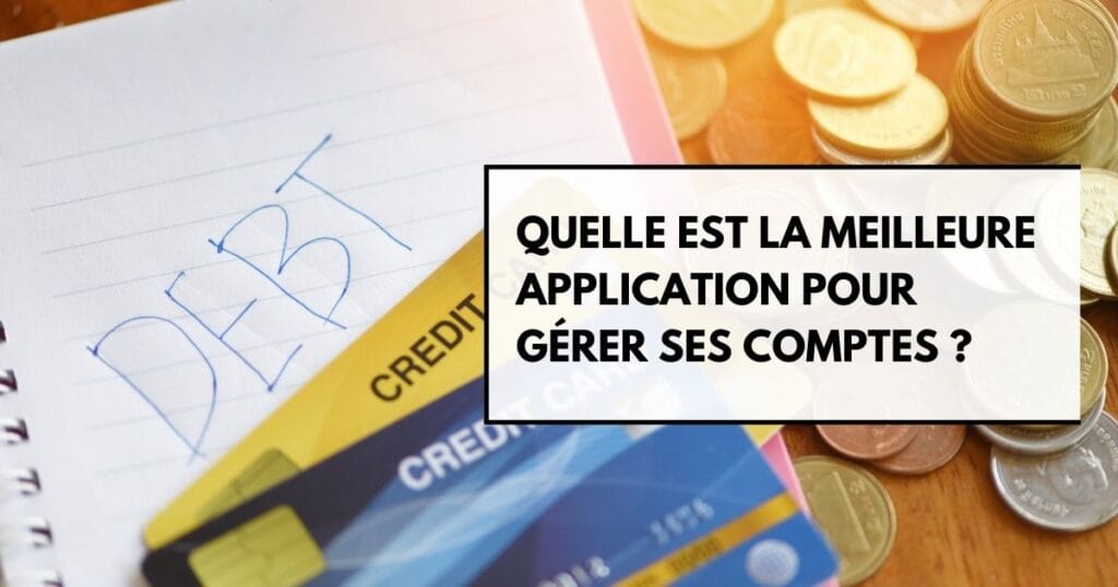 Quelle est la meilleure application pour gérer ses comptes ?