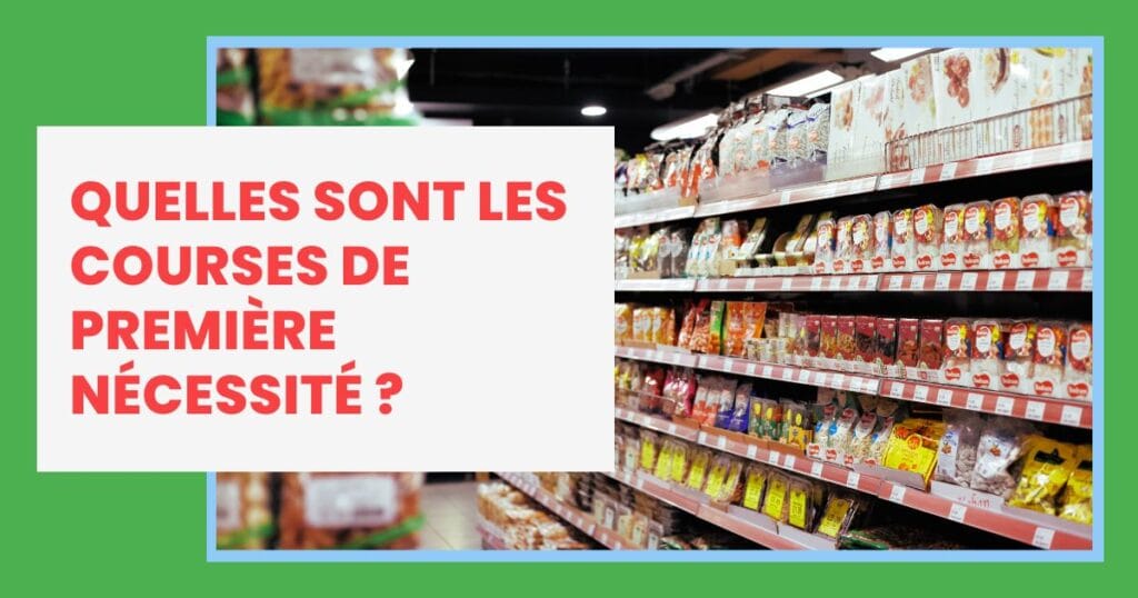 Quelles sont les courses de première nécessité ?